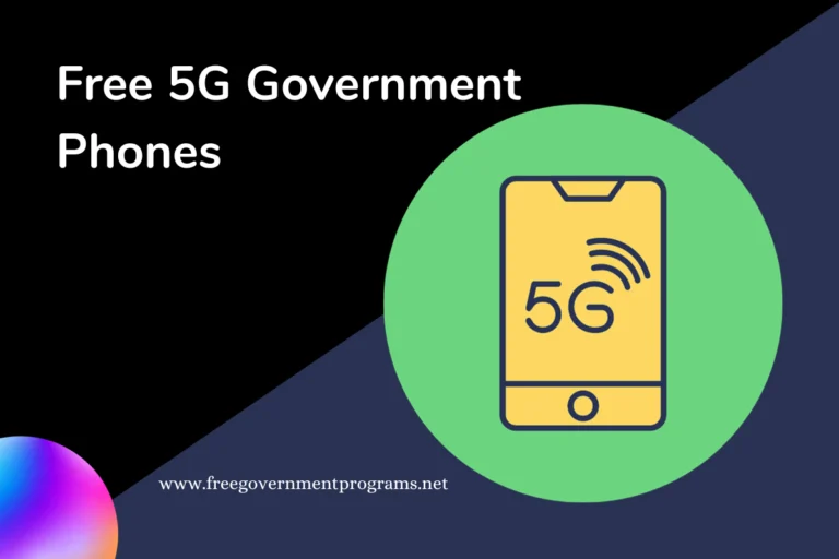 Free 5G Government Phones With Unlimited Data (Get Today)