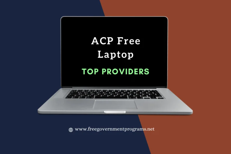 ACP Free Laptop 2024 – Top 6 Providers (How to Apply & Get)