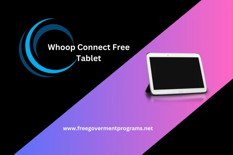 Whoop Connect Free Tablet 2024 (Get Your Free Tablet Today)