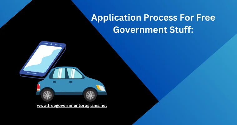 application process for free government stuff