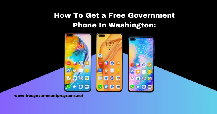 how to get a free government phone in washington