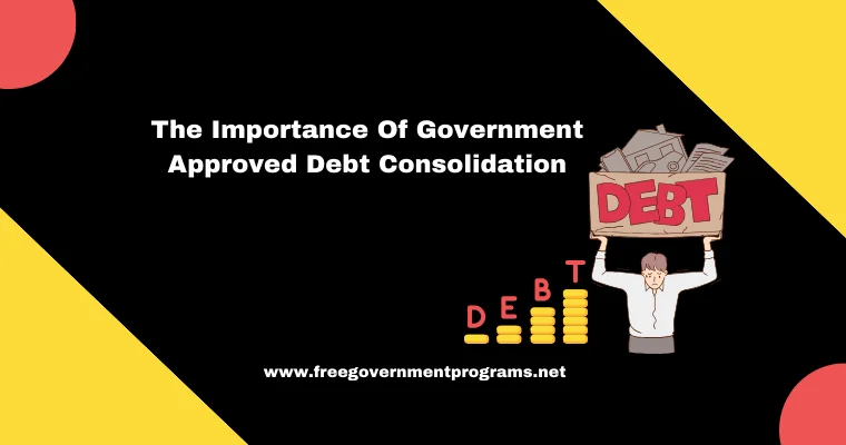 the importance of government approved debt consolidation