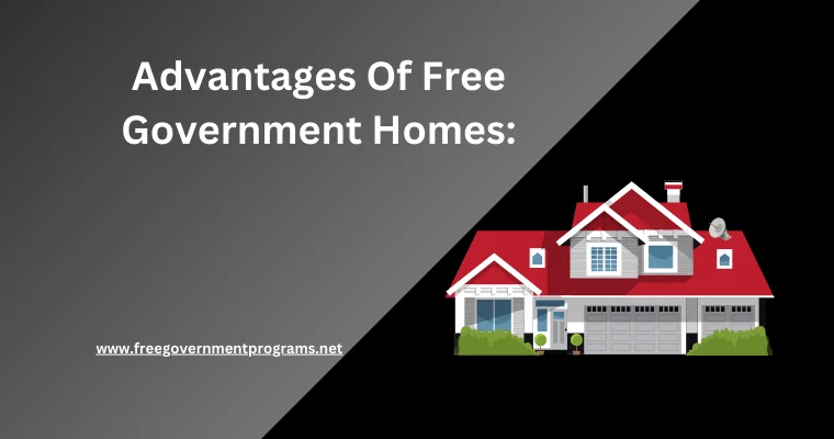 advantages of free government homes