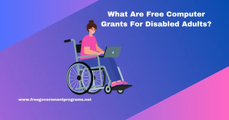 what are free computer grants for disabled adults