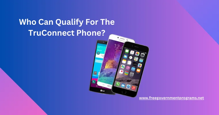 who can qualify for the truconnect phone